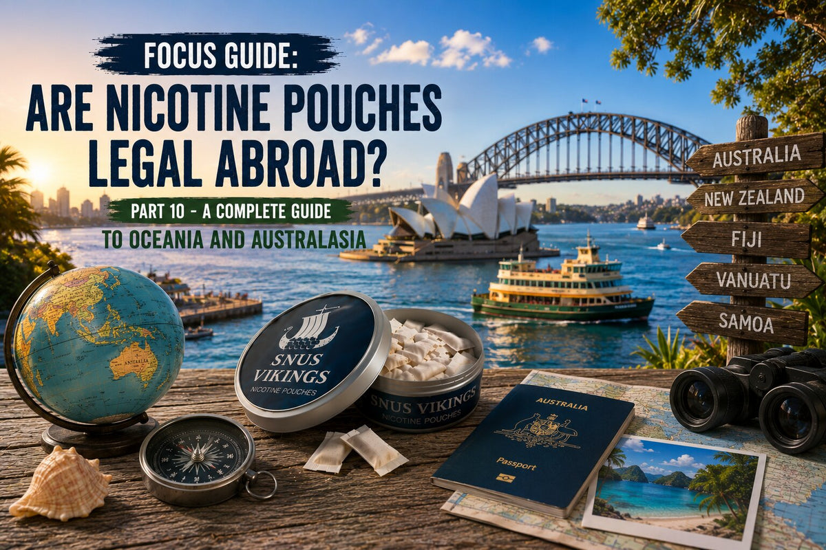 Are Nicotine Pouches Legal Abroad? Part 10 - A Complete Guide to Oceania and Australasia