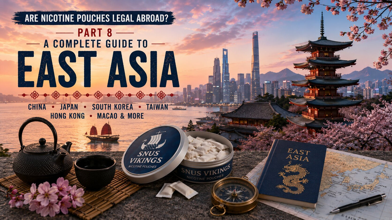 Are Nicotine Pouches Legal Abroad? Part 8 - A Complete Guide to East Asia