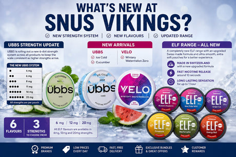 What’s New at Snus Vikings? UBBS Strength Changes, New VELO and UBBS Flavours and a Completely Updated ELF Range