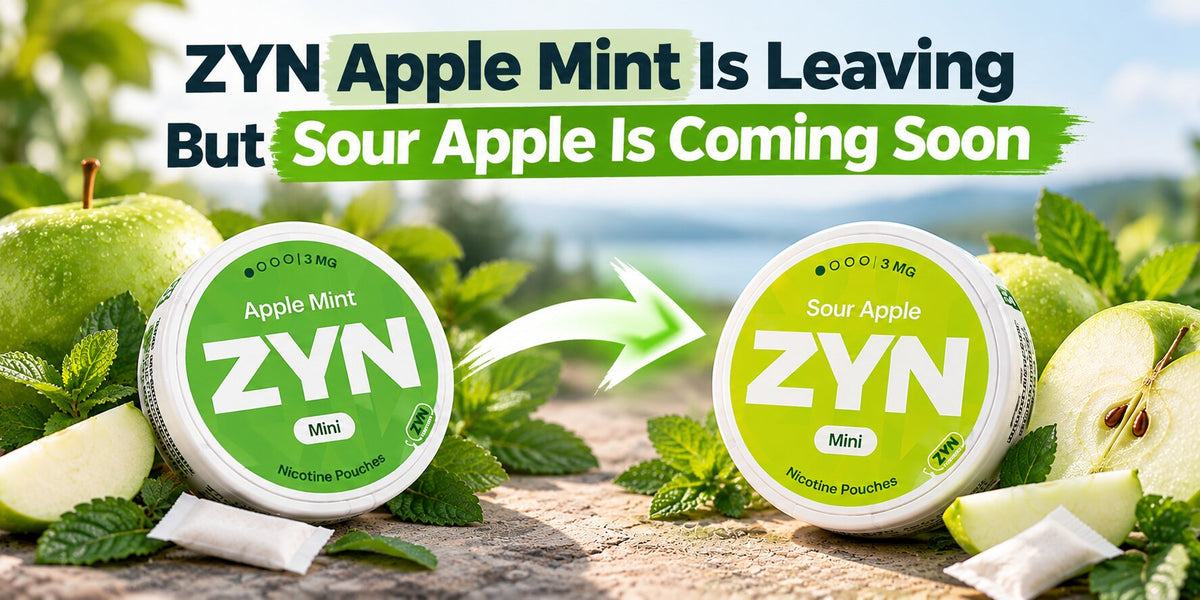 ZYN Apple Mint Is Leaving But Sour Apple Is Coming Soon